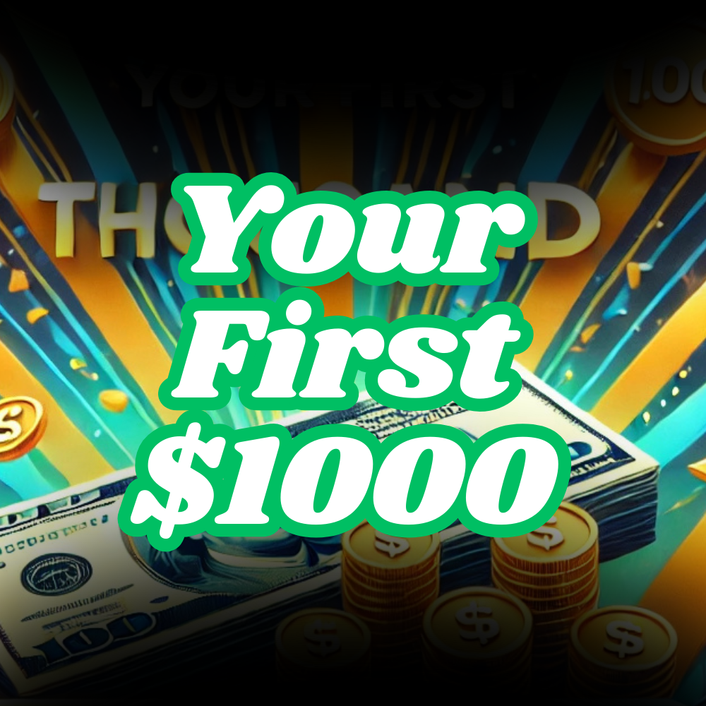 Your First $1000